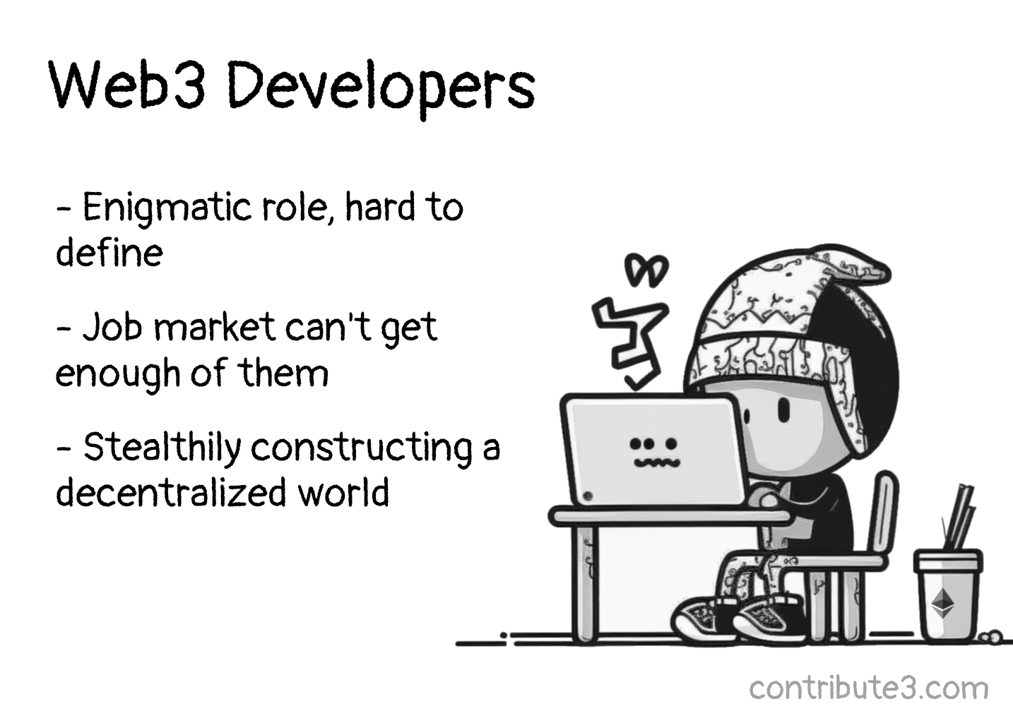 Web3 Developer — Enigmatic role, hard to define. Source: contribute3.com